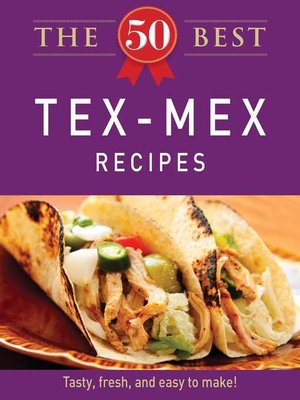 cover image of The 50 Best Tex-Mex Recipes